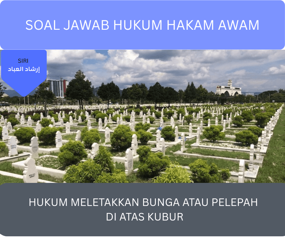 Hukum Meletakkan Bungan Atau Pelepah Di Kubur